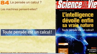Mohamed Louadi, PhD – ISG-Tunis/Mediterranean School of Business 36
Les machines pensent-elles?
La pensée un calcul ?
 