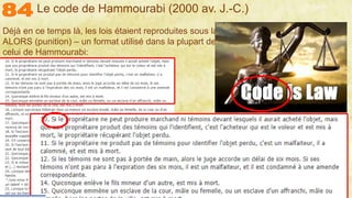 Mohamed Louadi, PhD – ISG-Tunis/Mediterranean School of Business 7
Déjà en ce temps là, les lois étaient reproduites sous la forme casuistique de SI (crime)
ALORS (punition) – un format utilisé dans la plupart des codes depuis, y compris dans
celui de Hammourabi:
Le code de Hammourabi (2000 av. J.-C.)
 