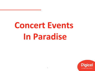 1
Concert Events
In Paradise
 