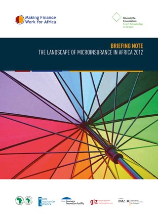 BRIEFING NOTE
THE LANDSCAPE OF MICROINSURANCE IN AFRICA 2012
Making Finance
Work for Africa
 