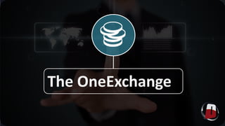 The OneExchange
 