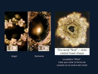 Angel  Demonio La palabra “Alma”. Cabe que notar la forma de corazón en el centro del cristal 
