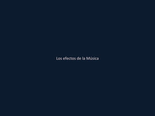 Los efectos de la Música 