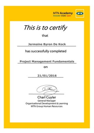  
Jermaine Byron De Kock
Project Management Fundamentals
21/01/2016
 