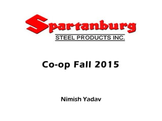 Co-op Fall 2015
Nimish Yadav
 