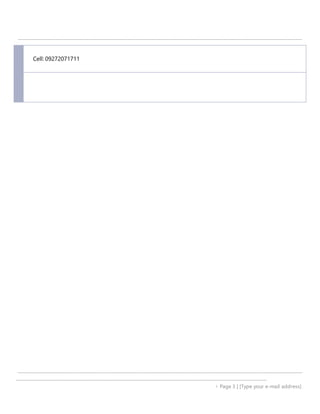  Page 3 | [Type your e-mail address]
Cell: 09272071711
 