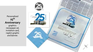 Personalized
25th
Anniversary
graphics:
newspaper ad,
invitation card,
napkingraphic
andbanner.
 