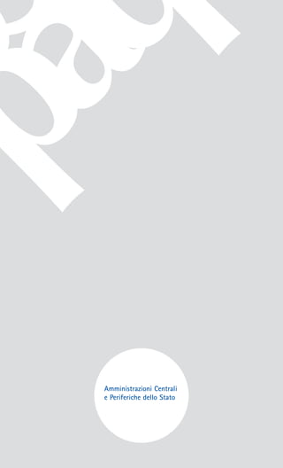 Amministrazioni Centrali
e Periferiche dello Stato
 