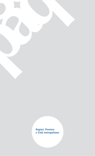 Regioni, Province
e Città metropolitane
 