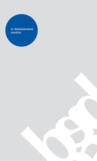 Le Amministrazioni
vincitrici
 