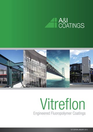 VitreflonEngineered Fluoropolymer Coatings
1st Edition January 2013
 
