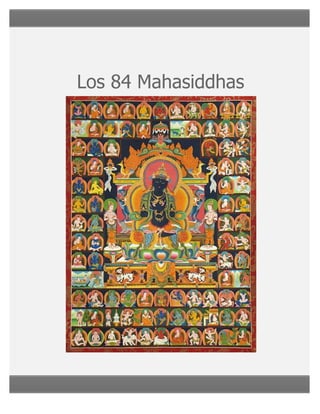The 84 Mahasiddhas
 