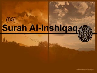 (85)
Surah Al-Inshiqaq
(85)
 