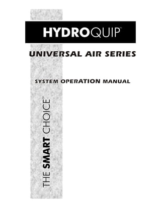 UNIVERSAL AIR SERIES


 SYSTEM OPERATION MANUAL
 