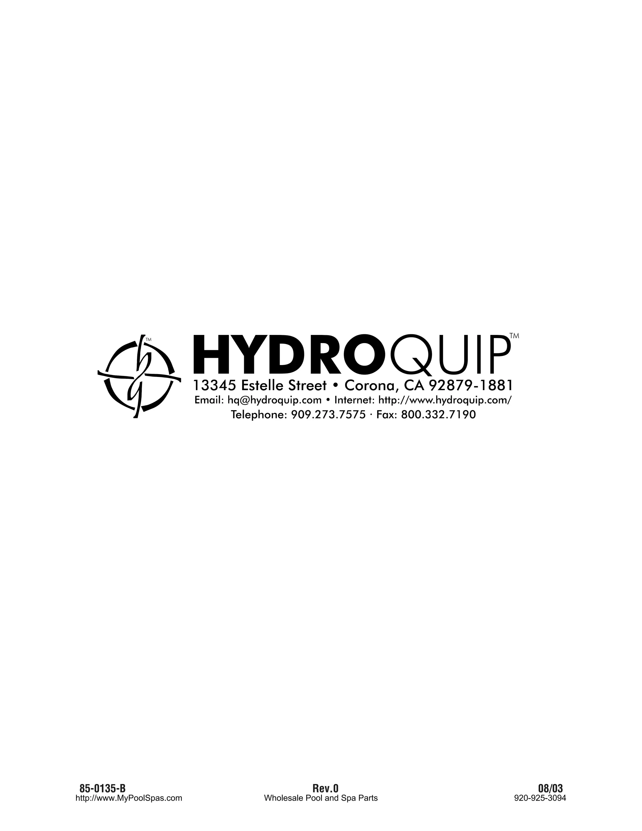 85-0135-B                              Rev.0                    08/03
http://www.MyPoolSpas.com   Wholesale Pool and Spa Parts   920-925-3094
 