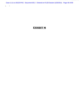 Case 1:11-cv-20120-PAS Document 85-2 Entered on FLSD Docket 12/20/2011 Page 40 of 89




                                  EX H I I M
                                        B T
 