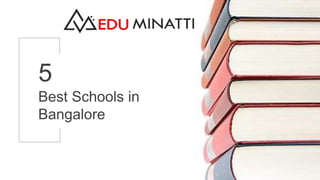 Top 5 best schools in Bangalore