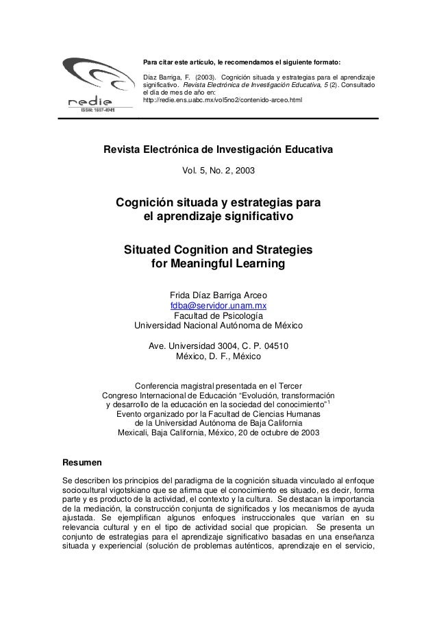 Para citar este artÃ­culo, le recomendamos el siguiente formato:
DÃ­az Barriga, F. (2003). CogniciÃ³n situada y estrategias p...