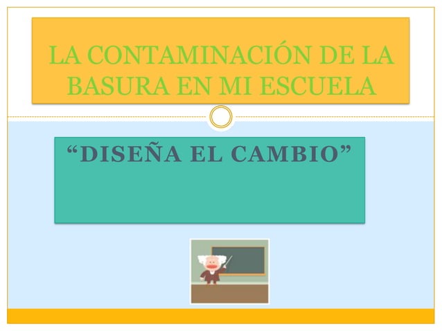 85. contaminación de la basura en mi escuela | PPTX