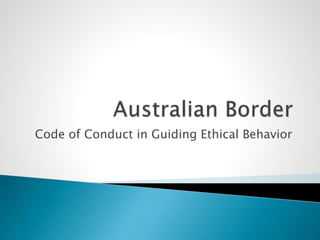 Code of Conduct in Guiding Ethical Behavior
 