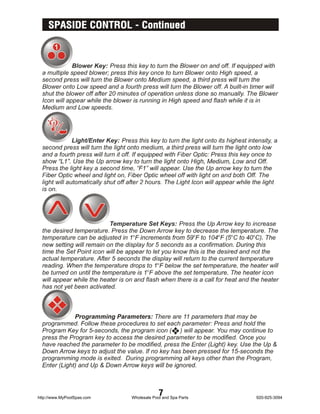 SPASIDE CONTROL - Continued




http://www.MyPoolSpas.com
                                         7
                            Wholesale Pool and Spa Parts   920-925-3094
 