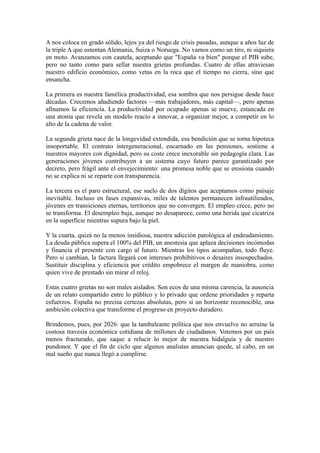 A nos coloca en grado sólido, lejos ya del riesgo de crisis pasadas, aunque a años luz de
la triple A que ostentan Alemani...