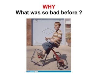 WHY What was so bad before ? 