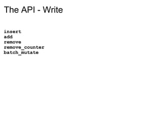 The API - Write insert add remove remove_counter batch_mutate 