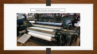 Sakichi Toyoda’s Automatic Loom
 