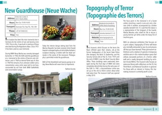 BERLINSIGHTS BERLINSIGHTS32
SEE
32
This location has been the main memorial site in
Germany for the victims of war and tyranny since
1993.Prior to this,it was built in memory of those
who died during the NapoleonicWars.Since 1931
it has been used as a war memorial.
During WWII Neue Wache was severely damaged
by bombs.In 1960,the GDR used the guardhouse
as a ‘memorial to the victims of fascism and mili-
tarism’ and in 1969 an eternal flame was lit. Also
in 1969 the remains of an unknown soldier and a
concentration camp victim were laid to rest here,
surrounded by soil from both WWII battlefields
and concentration camps.
Today the interior design dating back from the
Weimar Republic has been restored.Artist Harald
Haacke’s enlarged replica of artist Käthe Kollwitz’s
sculpture showing ‘a mother with her dead son’
stands in the centre of the memorial. Photogra-
phy is permitted inside the guardhouse.
With all the bloodshed and tyranny going on to-
day, Neue Wache will never lose its importance.
Nathan Kusisto
NewGuardhouse(NeueWache)
Mon-Sun 10:00-18:00Hours
Unter den Linden 4,
10117 Berlin-Mitte
Staatsoper Bus Stop TXL, 100, 200
Price
Transport
+49 30 25002333
Address
Phone
Free
33
SEE
This museum, which focuses on the terror the
Nazis inflicted upon their citizens, sits at the
former headquarters of the Secret State Police
(the Gestapo), the Reich SS leadership, and the
Security Service (SD) of the SS. From 1939 until
the end of WWII it was the Reich Security Main
Office. These buildings were extensively dam-
aged during the final days of WWII and were
completely demolished during the early years of
the GDR. In 1987, a documentation centre was
set up on the site to inform visitors about what
took place here. The museum itself was opened
in May 2010.
The focus point in the memorial is of a Soviet
soldier clenching a sword in one arm and a Ger-
man child in another, accompanied by a broken
swastika beneath him. It is said that the statue is
a representative of the Sergeant of the Guards,
Nikolai Masalov, who risked his life to rescue a
young German girl while under the heavy fire of
machine guns.
With an extensive exhibition that focuses on
a grim subject, Topography of Terror will leave
you mentally exhausted as you try and process
all that you have learned.Three permanent ex-
hibitions and a rotation of special or temporary
exhibits exist in this indoor/outdoor space that
utilises excavated portions of a former cellar
wall and a newly designed building by archi-
tect Ursula Wilms.The museum also houses an
extensive library with collections on the SS,the
Third Reich, and National Socialism in general.
For those with an interest in history, this har-
rowing museum is certainly worth a visit.
Nathan Kusisto
Mon-Sun 10:00-20:00Hours
Niederkirchnerstraße 8,
10963 Berlin-Kreuzberg
Anhalter Bahnhof S1, S2
Price
Transport
www.topographie.de
Address
Website
Free
TopographyofTerror
(TopographiedesTerrors)
 
