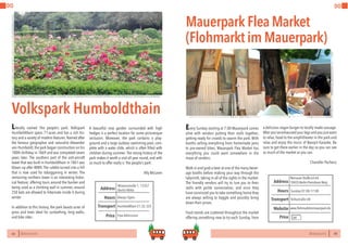 64 BERLINSIGHTS BERLINSIGHTS 65
DO DO
64
Volkspark Humboldthain
Literally named ‘the people’s park’, Volkspark
Humboldthain spans 71-acres and has a rich his-
tory and a variety of modern features. Named after
the famous geographer and naturalist Alexander
von Humboldt, the park began construction on his
100th birthday in 1869 and was completed seven
years later. The southern part of the anti-aircraft
tower that was built in Humboldthain in 1861 was
blown up after WWII. The rubble turned into a hill
that is now used for tobogganing in winter. The
remaining northern tower is an interesting histor-
ical feature; offering tours around the bunker and
being used as a climbing wall in summer, around
250 bats are allowed to hibernate inside it during
winter.
In addition to this history, the park boasts acres of
grass and trees ideal for sunbathing, long walks,
and bike rides.
Always OpenHours
Wiesenstraße 1, 13357
Berlin-Mitte
HumboldthainS1,S2,S25
Price
Transport
Address
Free Admission
A beautiful rose garden surrounded with high
hedges is a perfect location for some picturesque
seclusion. Moreover, the park contains a play-
ground and a large outdoor swimming pool, com-
plete with a water slide, which is often filled with
children during summer. The strong history of the
park makes it worth a visit all year round, and with
so much to offer really is ‘the people’s park’.
			 Ally McLaren
65
Every Sunday starting at 7:00 Mauerpark comes
alive with vendors putting their stalls together,
getting ready for crowds to swarm the park. With
booths selling everything from homemade jams
to pre-owned bikes, Mauerpark Flea Market has
everything you could want somewhere in the
maze of vendors.
Walk in and grab a beer at one of the many bever-
age booths before making your way through the
labyrinth, taking in all of the sights in the market.
The friendly vendors will try to lure you to their
stalls with polite conversation, and once they
have convinced you to take something home they
are always willing to haggle and possibly bring
down their prices.
Food stands are scattered throughout the market
offering something new to try each Sunday, from
Mauerpark Flea Market
(Flohmarkt im Mauerpark)
Sunday 07:00-17:00Hours
BernauerStraße63-64,
10435Berlin-PrenzlauerBerg
Voltastraße U8
Price
Transport
www.flohmarktimmauerpark.de
Address
Website
a delicious vegan burger to locally made sausage.
After you’ve exhausted your legs and you just want
to relax, head to the amphitheater in the park and
relax and enjoy the music of Bearpit Karaoke. Be
sure to get there earlier in the day so you can see
as much of the market as you can.
			 Chandler Pacheco
€€
 