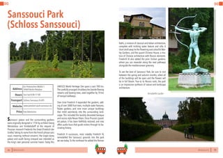 74 BERLINSIGHTS BERLINSIGHTS 75
DO DO
UNESCO World Heritage Site spans a vast 700 km.
Thecarefullyarrangedshrubberyliesbesideflowing
streams and bowing trees, sewn together by 70 km
of tranquil walkways.
Over time Friedrich II expanded the gardens, add-
ing of over 3000 fruit trees, multiple water features,
flower gardens, and nine more unique buildings
that meld seamlessly into the surrounding land-
scape.This included the lavishly decorated baroque
and rococo style Neues Palais. Once Prussia’s grand-
est palace, it has been faithfully restored, and now
offers audio tours that guide visitors through its fas-
cinating history.
Friedrich II successors, most notably Friedrich IV,
remodelled the Sansoucci grounds into the park
we see today.To the northeast he added the Roman
Sansoucci palace and the surrounding gardens
were originally designed in 1754 by architect Georg
Wenzeslaus von Knobelsdorff at the request of
Prussian monarch Frederick the Great (Friedrich der
Große).Taking its name from the French phrase sans
souci, meaning ‘without concerns’, the single storey
palace and south facing vineyard was intended as
the king’s own personal summer haven. Today this
74
Sanssouci Park
(Schloss Sanssouci)
Sun-Sat 8:00-17:00Hours
Zur Historischen Mühle 1,
14469 Berlin-Potsdam
Schloss Sanssouci B 695
Price
Transport
www.potsdam-park-sanssouci.de
Address
Website
Free Admission
75
Baths, a mixture of classical and Italian architecture,
complete with trickling water feature and villa. A
short stroll away lie the flowering and colourful Mar-
ley Gardens, and the quaint Chinese House, a mix-
ture of Chinese architecture with Rococo elements.
Friedrich IV also added the prim Sicilian gardens,
where you can meander along the neat pathways
alongside the mediterranean greenery.
	
To see the best of Sansoucci Park, be sure to visit
between the spring and autumn months, when all
of the buildings will be open and the flowers will
be in full bloom. True to its Rococo roots, the park
is an impressive synthesis of nature and landscape
architecture.
			Annabelle Lauder
 