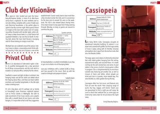 146 BERLINSIGHTS BERLINSIGHTS 147146 147
PARTY PARTY
146
Club der Visionäre
This open-air club, located just past the Kreuz-
berg-Alt-Treptow border, is more of an after-hours
venue than a nightclub. Its rustic aesthetic and ca-
nal-side setting, complete with a view of leafy trees
and charming houseboats, is the perfect place to
spendalow-keysummernight.Mostguestschoose
to mingle on the main level under cover of a weep-
ing willow threaded with twinkle lights, while oth-
ers sway to deep house beats in a small dance hall
squeezed between a bar and the DJ booth. A view-
ing deck above the main level houses a lounging
area for those looking to simply sit and chat.
Multiple bars are scattered around the venue, mak-
ing it easy to obtain a reasonably priced drink with-
out queuing.In fact,any sort of queue is rare at this
establishment.Guests rarely have to wait more than
a few minutes to enter the club,and it is uncommon
for the door price to exceed 5€, even on the week-
ends. The club is also relaxed about closing times.
It has been known to stay open from Friday evening
through Monday, so long as guests are around to
continue the party.
			Lauren Lamson
There is an abundance of alternative nights in Ber-
lin. Its youthful demographic has a clear penchant
for all things unconventional, and this club, which is
located in an old post office,certainly fits the criteria.
Swathedinawarmredlight,itsdécorisambient:low
hanging lamps and tall bar stools are dotted about
the heaving dance floor, and there are black leather
armchairs and tasseled lampshades in the 60s-style
indoor smoking room.
It’s not a big place, and it’s perhaps not as trendy
as Kreuzberg’s more illustrious nightclub options
such as Prince Charles or Watergate. But with its
wide assortment of live music events, and a playlist
that crafts a smooth blend of soul classics and indie
bangers,it’simpossibletofeelsmall.Anysuggestion
of claustrophobia is crushed immediately as you bop
in sync to an eclectic mix of thumping beats.
Lose your inhibitions with a cocktail (6-8€) or three,
and lose yourself to the music. Rock up with the
crowd at midnight and prepare to dance.
			 IsabellaTaylor
Mon-Fri 14:00-Late
Sun 12:00-LateHours
Am Flutgraben 1,12435
Berlin-Alt-Treptow
SchlesischesTor U12,S7,
S75,U12
Price
Transport
www.clubdervisionaere.com
Address
Website
€
19:00-LateHours
Skalitzer Str 85-86 10997
Berlin-Kreuzberg
Görlitzer Bahnof U1
Price
Transport
www.privatclub-berlin.de
Address
Website
€
Privat Club
147
Cassiopeia
Like many Berlin clubs, Cassiopeia occupies an
abandoned industrial building. Its exterior is run
downandcoveredwithgraffiti,butthehugevariety
of music it plays, along with its friendly, inclusive
atmosphere sets it apart from the techno clubs that
also line Revaler Straße.
Thelarge,openroomretainsitsdistinctlyindustrial
feel, with metal girders hanging from the ceiling,
exposed brick walls,and concrete floors.It is made
inviting by the well-stocked bar and series of pool
tables in the corner,at which a tense game is often
in progress.This is complemented by an enormous
outside area, featuring yet another bar, as well as
masses of chairs and tables, where people can
drink and chat in a quieter, more relaxed way. This
area doubles as a beer garden during the day.
Cassiopeia often has live music, and features acts
from all over the world. Their amazing range of
punk, hip hop, reggae, and electro means you
are guaranteed to find a night you will enjoy. Be
sure to check their website first, as some gigs are
ticket-only. Grab a beer for 3€ and dance the night
away.
		 Emily Brearley-Bayliss
Tue-Sun 23:00-6:00Hours
RevalerStraße99,10245
Berlin-Friedrichshain
Warschauer Straße U1,
S5, S7, S75
Price
Transport
www.cassiopeia-berlin.de
Address
Website
€€€
 