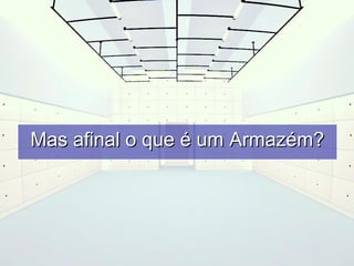 Mas afinal o qquuee éé uumm AArrmmaazzéémm?? 
 