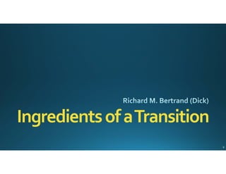 Ingredients of a Transition
 