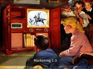 Marketing 1.0
 