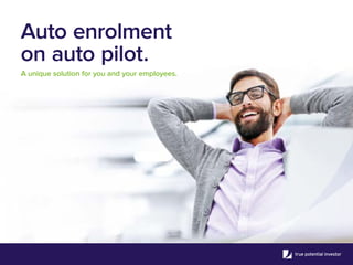 Auto enrolment
on auto pilot.
A unique solution for you and your employees.
 