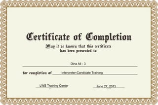 Dina Ali - 3
Interpreter-Candidate Training
LWS Training Center June 27, 2015
 