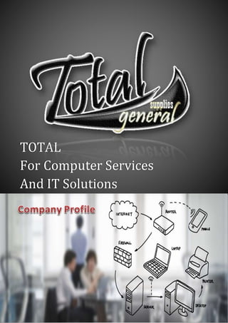 TOTAL
For Computer Services
And IT Solutions
 