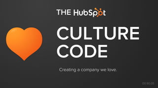 CULTURE
CODE
THE
Creating a company we love.
00.90.05
 