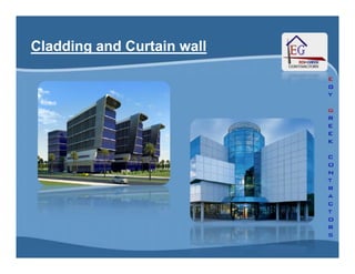 Cladding and Curtain wallCladding and Curtain wall
 