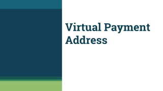 Virtual Payment
Address
 