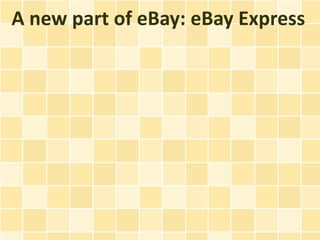 A new part of eBay: eBay Express
 