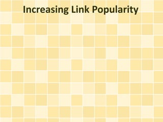Increasing Link Popularity
 