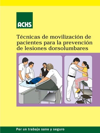 Técnicas de movilización de
pacientes para la prevención
de lesiones dorsolumbares
 