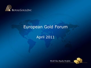 European Gold Forum

     April 2011
 