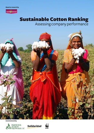 Sustainable Cotton Ranking
Assessingcompanyperformance
Commissioned by
Based on research by
PHOTOSIDDHARTHTRIPATHY
 