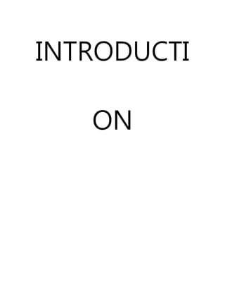 INTRODUCTI
ON
 