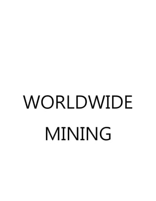 WORLDWIDE
MINING
 
