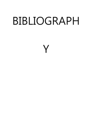 BIBLIOGRAPH
Y
 